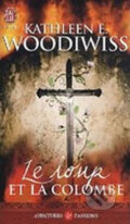 Kniha: Le Loup Et La Colombe (E. Kathleen Woodiwiss). Jai lu, 2010