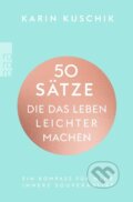 Kniha: 50 Sätze, die das Leben leichter machen (Karin Kuschik)