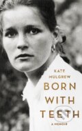 Kniha: Born with Teeth (Kate Mulgrew). Back Bay Books, 2016