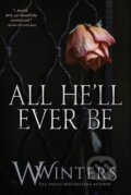 Kniha: All He´ll Ever Be (Willow Winters). , 2019