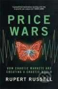 Kniha: Price Wars : How Chaotic Markets Are Creating a Chaotic World (Rupert Russell)
