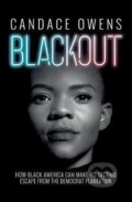 Kniha: Blackout : How Black America Can Make Its Second Escape from the Democrat Plantation (Candace Owens). Simon & Schuster, 2020