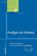 Kniha: Predigen als Erlebnis (Fabian Vogt). Vandenhoeck & Ruprecht, 2009