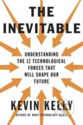 Kniha: The Inevitable (Kevin Kelly). , 2016