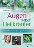Kniha: Augen lieben Heilkräuter (Caroline Ebert). , 2018