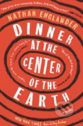 Dinner at the Center of the Earth - Nathan Englander, Albert Knopf, 2017