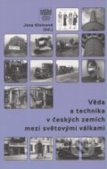 Věda a technika v českých zemích mezi  světovými válkami - Jana Kleinová, Freies Geistesleben, 2014