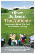 The Antidote - Oliver Burkeman, Vintage, 2018
