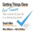 Getting Things Done for Teens - David Allen, 2018