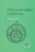 Kniha: Inštrumentálny realizmus (Ladislav Kvasz). Pavel Mervart, 2015