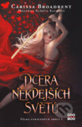 E-kniha: Dcera někdejších světů (Carissa Broadbent), 2025