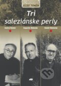 Kniha: Tri saleziánske perly (Jozef Tomšík). Don Bosco, 2025