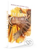 Kniha: Matky a ti druzí (Sarah Blaffer Hrdy). PeopleComm, 2025