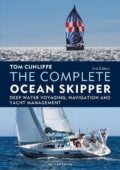 Kniha: The Complete Ocean Skipper: Deep Water Voyaging, Navigation and Yacht Management (Tom Cunliffe). Bloomsbury, 2022