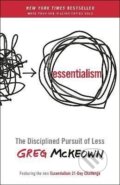 Kniha: Essentialism : The Disciplined Pursuit of Less (Greg McKeown)