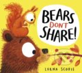 Kniha: Bears Don't Share! (Lorna Scobie). Scholastic, 2023