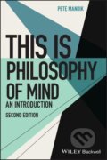 Kniha: This Is Philosophy of Mind (Pete Mandik). , 2022