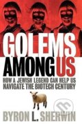 Kniha: Golems Among Us (Byron L. Sherwin). Ivan R Dee, 2004