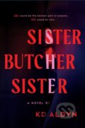 Kniha: Sister, Butcher, Sister (KD Aldyn). Sourcebooks, 2025