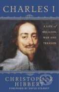 Kniha: Charles I (Christopher Hibbert). , 2007