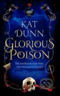 Kniha: Glorious Poison (Kat Dunn). Bloomsbury, 2023