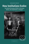 Kniha: How Institutions Evolve (Kathleen Ann Thelen). Cambridge University Press, 2010