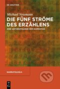 Kniha: Die fünf Ströme des Erzählens (Michael Neumann). De Gruyter, 2013