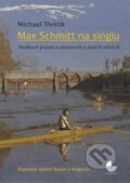 Kniha: Max Schmitt na singlu (Michael Třeštík). Gasset, 2016