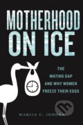 Kniha: Motherhood on Ice (Marcia C. Inhorn). New York University Press, 2025