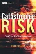 Kniha: Catastrophic Risk (Erik Banks). John Wiley & Sons, 2005