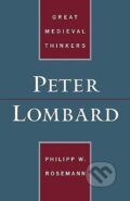 Kniha: Peter Lombard (Philipp Rosemann). Oxford University Press, 2004
