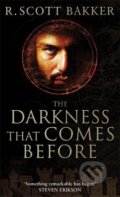 Kniha: The Darkness That Comes Before (Scott R. Bakker). Little, Brown Book Group, 2005