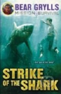 Kniha: Strike of the Shark (Bear Grylls). Red Fox, 2014