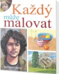 Kniha: Každý může malovat (Barrington Barber). , 2017