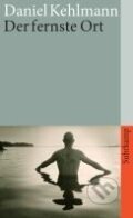 Kniha: Der fernste Ort (Daniel Kehlmann). Suhrkamp, 2004