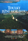 Kniha: Toulky Jižní Moravou (Ludvík Kundera). Littera, 2003