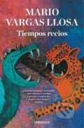 Kniha: Tiempos recios (Mario Vargas Llosa). Debolsillo, 2021