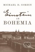 Kniha: Einstein in Bohemia (Michael D. Gordin)