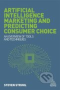Kniha: Artificial Intelligence Marketing and Predicting Consumer Choice (Steven Struhl). Kogan Page, 2017