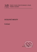 Kniha: Ocelové mosty (Jakub Dolejš). CVUT Praha, 2013