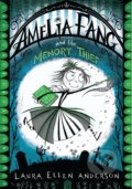 Amelia Fang and the Memory Thief - Laura Ellen Anderson, Egmont Books, 2018