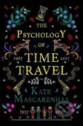 The Psychology of Time Travel - Kate Mascarenhas, Head of Zeus, 2018