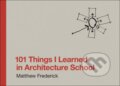 101 Things I Learned in Architecture School - Matthew Frederick, MIT Press, 2010