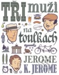 Tři muži na toulkách - Jerome Klapka Jerome, Štěpán Janík (ilustrácie), XYZ, 2018