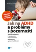 Jak na ADHD a problémy s pozorností - Britta Winter, Edika, 2018