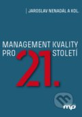 Management kvality pro 21. století - Jaroslav Nenadál a kolektiv, Management Press, 2018