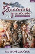 Kniha: Žoldnéři Fantasie 9: Na stopě zločinu (Autorský kolektív). Straky na vrbě, 2018