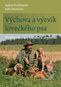 Výchova a výcvik loveckého psa - Anton Fichtlmeier, 2018