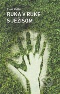 Kniha: Ruka v ruke s Ježišom (Elias Vella). Per Immaculatam, 2017