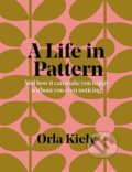 A Life in Pattern - Orla Kiely, Conran Octopus, 2018